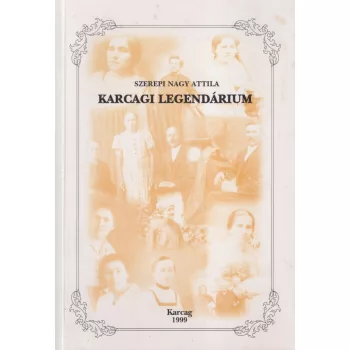 Szerepi Nagy Attila - Karcagi legendárium