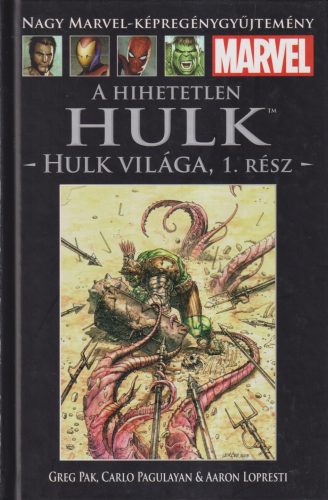 Greg Pak - A hihetetlen Hulk - Hulk Világa 1.