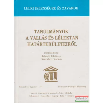   Jelenits István - Tomcsányi Teodóra szerk. - Tanulmányok a vallás és lélektan határterületeiről