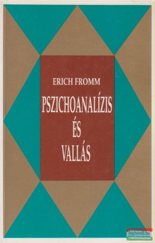 Erich Fromm - Pszichoanalízis és vallás