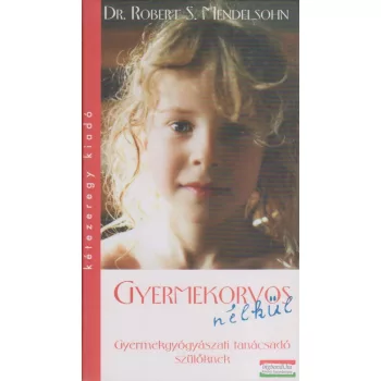 Dr. Robert S. Mendelsohn - Gyermekorvos nélkül