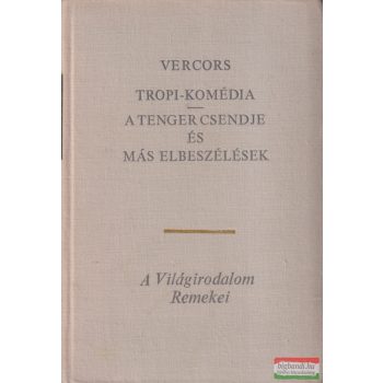   Vercors - Tropi-komédia - A tenger csendje és más elbeszélések