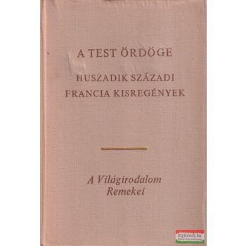 A test ördöge - Huszadik századi francia kisregények