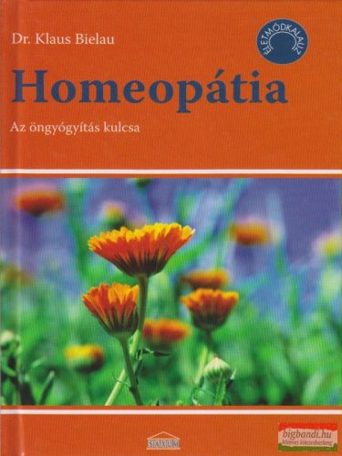 Dr. Klaus Bielau - Homeopátia - Az öngyógyítás kulcsa