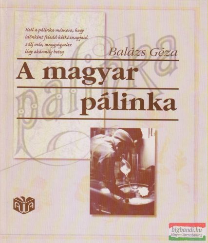 Balázs Géza - A magyar pálinka