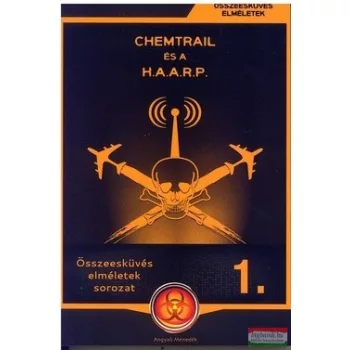 Chemtrail és a H.A.A.R.P. - Összeesküvés elméletek 1.