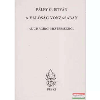 A valóság vonzásában -Az újságírói mesterségről 