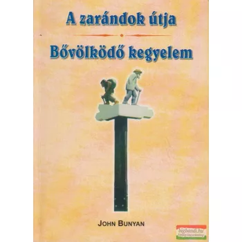 John Bunyan - A zarándok útja / Bővölködő kegyelem