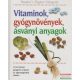 Benczédi Magda, Nagy Erika szerk. - Vitaminok, gyógynövények, ásványi anyagok