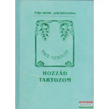 Paul Géraldy - Hozzád tartozom