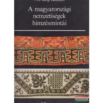   N. Fülöp Katalin - A magyarországi nemzetiségek hímzésmintái