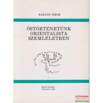 Őstörténetünk orientalista szemléletben