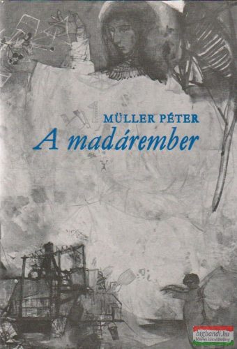 Müller Péter - A madárember
