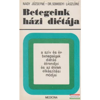   Betegeink házi diétája - A szív és érbetegségek diétás étrendjei