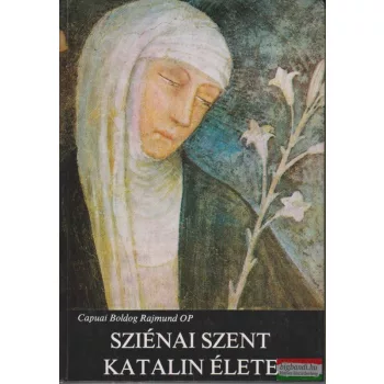 Sziénai Szent Katalin élete
