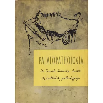 Dr. Tasnádi Kubacska András - Palaeopathologia
