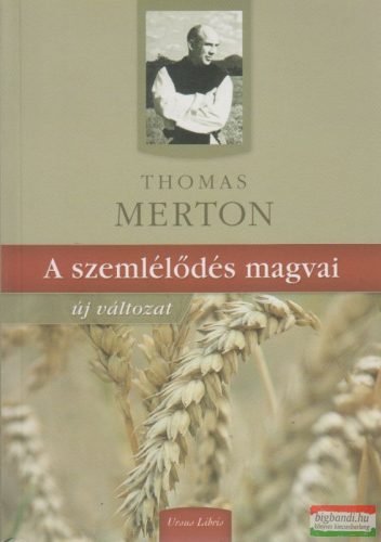 Thomas Merton - A szemlélődés magvai - Új változat