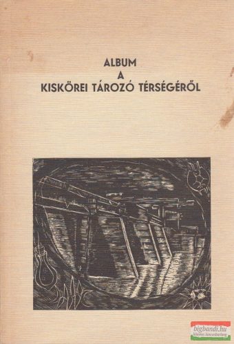 Kovács S., B. Tóth M., Bancsi I., Botos M., Fehér F. - Album a Kiskörei tározó térségéről