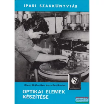    Günter Gräfe, Hans Kuss, Gerd Reichelt - Optikai elemek készítése