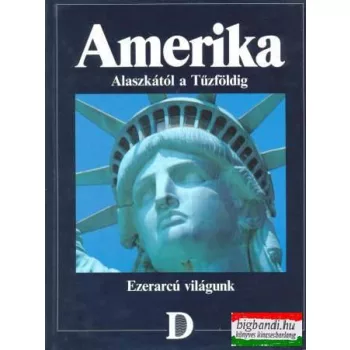 Amerika - Alaszkától a Tűzföldig (Ezerarcú világunk)