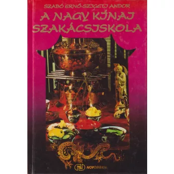 Szabó Ernő, Szigeti Andor - A nagy kínai szakácsiskola