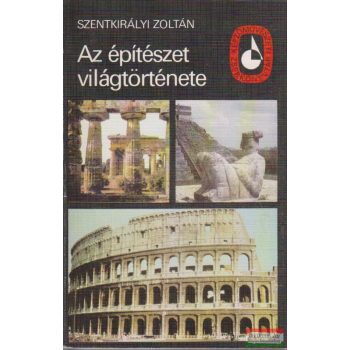   Szentkirályi Zoltán - Az építészet világtörténete I-II.