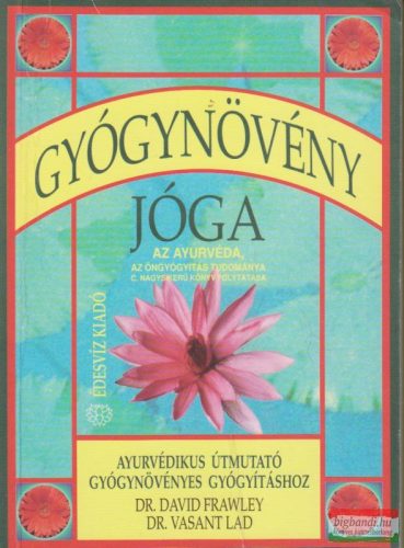 Dr. David Frawley, Dr. Vasant Lad - Gyógynövény jóga