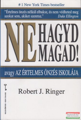 Robert J. Ringer - Ne hagyd magad!