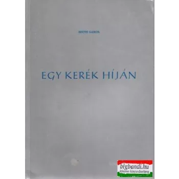 Szűts Gábor - Egy kerék híján