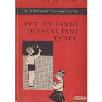  Dr. Gergely Károlyné, Kovács Dezsőné - Peti és Panni olvasni, írni tanul