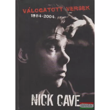 Nick Cave -  Válogatott versek 1984-2004