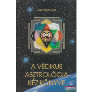 Gauranga Das - A védikus asztrológia kézikönyve