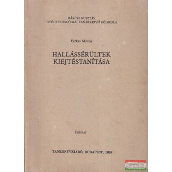   Farkas Miklós - Hallássérültek kiejtéstanítása - Kézirat