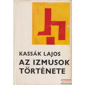 Kassák Lajos - Az izmusok története