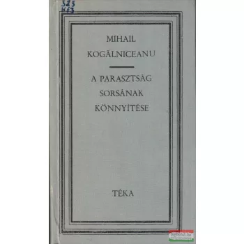 Mihail Kogalniceanu - A parasztság sorsának könnyítése