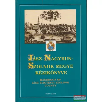   Tóth Attila, Dr. Becsei József, Labádi Lajos - Jász-Nagykun-Szolnok megye kézikönyve