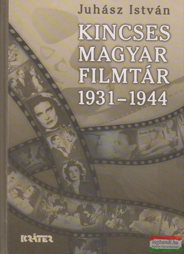 Juhász István - Kincses magyar filmtár 1931-1944