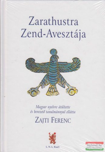 Zajti Ferenc - Zarathustra Zend-Avesztája