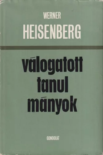 Werner Heisenberg - Válogatott tanulmányok