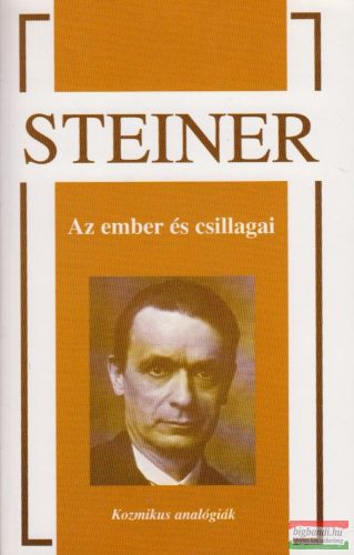 Rudolf Steiner - Az ember és csillagai