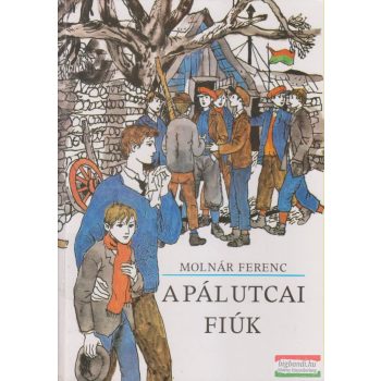 Molnár Ferenc - A Pál utcai fiúk