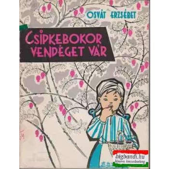 Csipkebokor vendéget vár