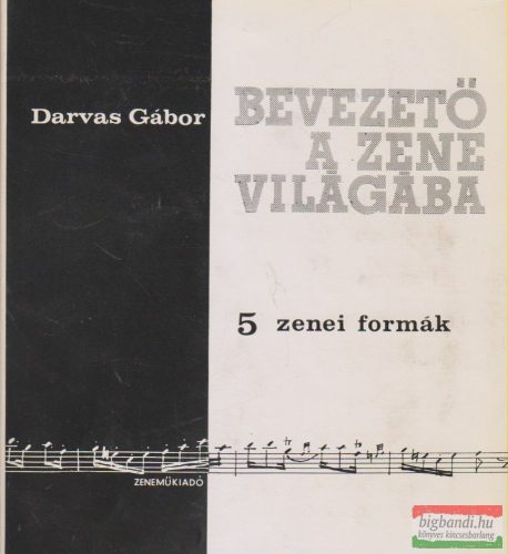 Darvas Gábor - Bevezető a zene világába 5. - Zenei formák