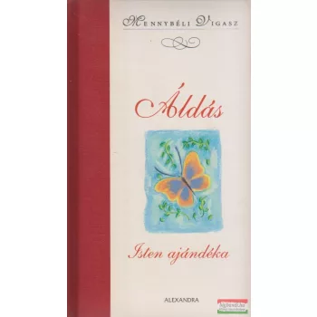   Szemerédi Fanni szerk. - Áldás - Isten ajándéka - Mennybéli vigasz 