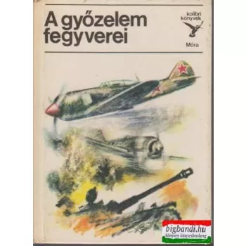A győzelem fegyverei (kolibri könyvek)