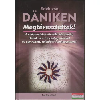 Erich von Däniken - Megtévesztettek!