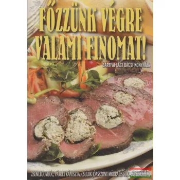 Főzzünk végre valami finomat!
