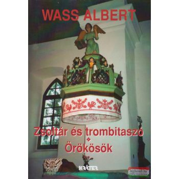 Wass Albert - Zsoltár és trombitaszó / Örökösök
