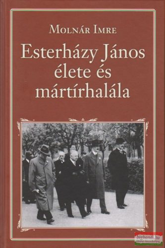Molnár Imre - Esterházy János élete és mártírhalála