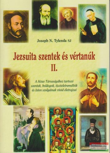 Joseph N. Tylenda SJ - Jezsuita szentek és vértanúk II.